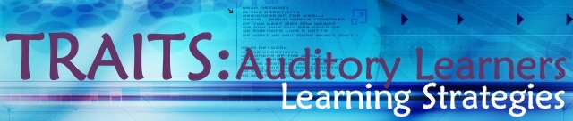 Learning Styles Learning Strategies: Auditory